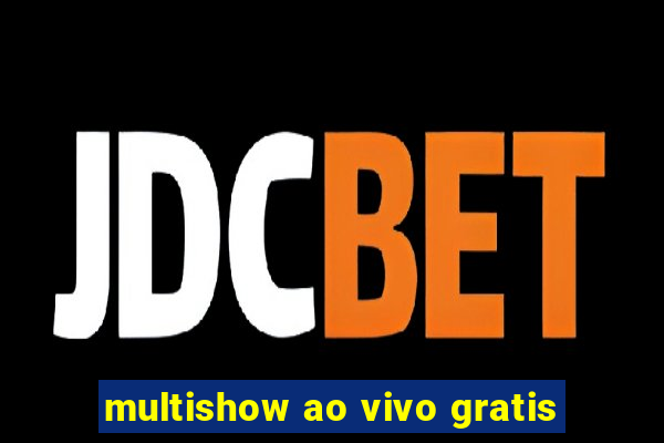 multishow ao vivo gratis